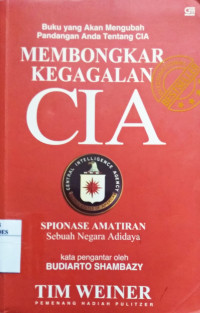 Kegagalan CIA : spionase amatiran sebuah negara adidaya