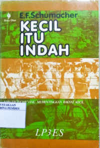 Kecil itu indah: ilmu ekonomi yang mementingkan rakyat kecil