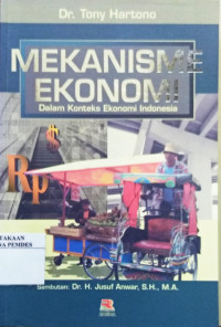 Mekanisme ekonomi : dalam konteks ekonomi Indonesia