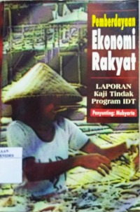 Pemberdayaan Ekonomi rakyat : laporan kaji tindak program IDT