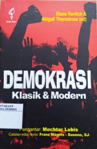 Demokrasi : klasik dan modern : tulisan tokoh-tokoh pemikir ulung sepanjang masa