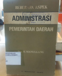 Beberapa aspek administrasi pemerintahan daerah