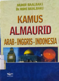 Kamus al maurid : arab : Inggris : Indonesia