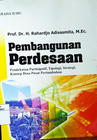 Pembangunanan Perdesaan : pendekatan partisipatif tipologi, strategi,konsep desa pusat pertumbuhan