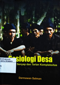 Sosiologi desa : revolusi senyap dan tarian komplesitas