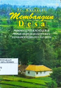 Membangun desa : pedoman untuk pergerak pogram IDT, Mahasiswa KKN, kader pembangunan desa