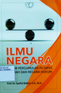 Ilmu negara : dalam pergumulan filsafat, sejarah dan negara hukum