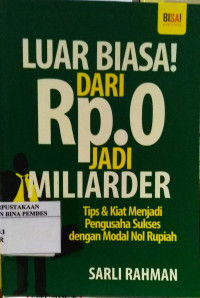 Luar Biasa : Dari Rp 0 Jadi Miliarder