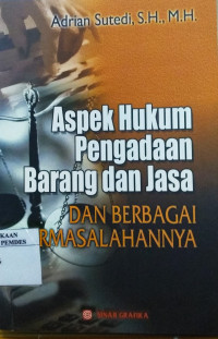 Aspek hukum pengadaan barang dan jasa : dan berbagai permasalahannya