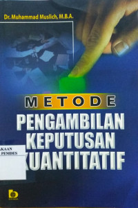 Metode Pengambilan Keputusan Kuantitatif