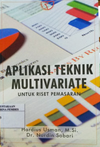 Aplikasi teknik multivariate : untuk riset pemasaran