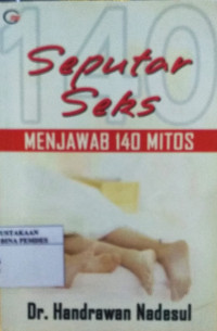 Seputar seks : menjawab 140 mitos