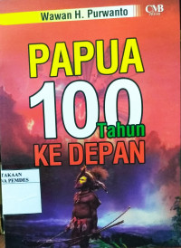 Papua 100 Tahun ke Depan