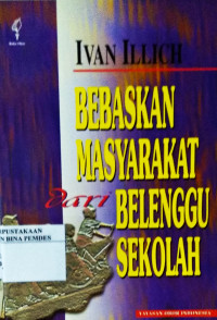 Bebaskan masyarakat dari belenggu sekolah