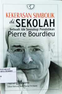 Kekerasan simbolik di sekolah sebuah ide sosiologi pendidikan Pierre Bourdieu