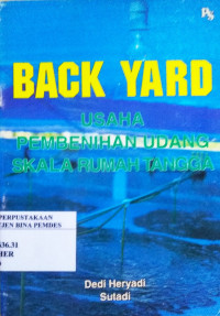 Back yard : usaha pembenihan udang skala rumah tangga