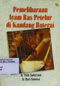 Pemeliharaan ayam ras petelur di kandang baterai