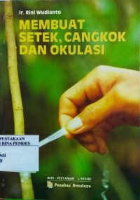 Membuat setek, cangkok dan okulasi