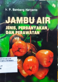 Jambu air : jenis, perbanyakan, dan perawatan