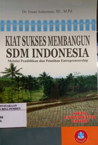 Kiat sukses membangun SDM Indonesia melalui pendidikan dan pelatihan entrepreneurship