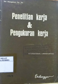 Penelitian kerja dan pengukuran kerja