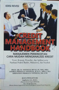 Credit Management Handbook : Manajemen Perkreditan Cara Mudah Menganalisis Kredit