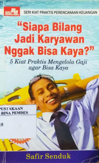 Siapa Bilang Jadi Karyawan Nggak Bisa Kaya?