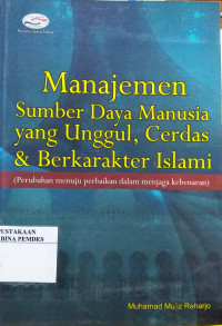 Manajemen Sumber Daya Manusia Yang Unggul, Cerdas Dan Berkarakter Islam : Perubahan Menuju Perbaikan Dalam Menjaga Kebenaran