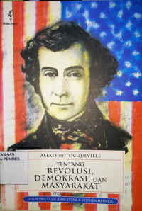 Alexis de Toc Queville tentang Revolusi, Demokrasi dan Masyarakat