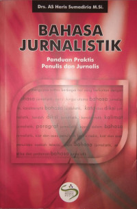 Bahasa jurnalistik : panduan praktis penulis dan jurnalis