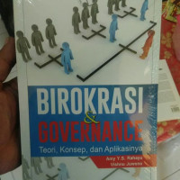 Birokrasi & governance : teori, konsep dan aplikasinya