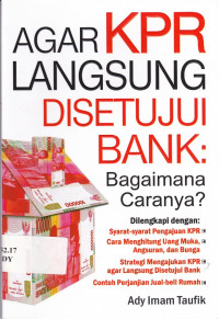 Agar KPR langsung disetujui bank : bagaimana caranya