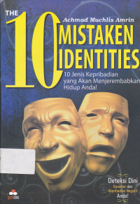 The 10 mistaken identities = 10 jenis kepribadian yang akan menjerembabkan hidup anda