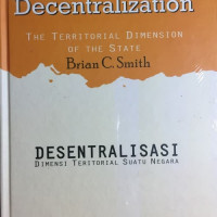 Decentralization : The territorial dimension of the state = Desentralisasi : dimensi teritorial suatu negara