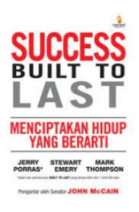 Success Built To Last : Menciptakan Hidup yang Berarti