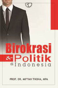 Birokrasi dan politik di indonesia