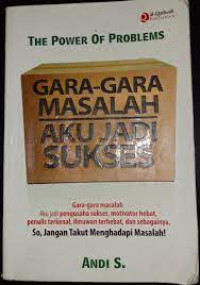 Gara-gara masalah aku jadi sukses