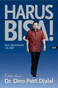 Harus bisa : seni memimpin ala SBY