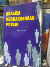 Analisa Kebijaksanaan Publik : Kerangka Analisa dan Prosedur Perumusan Masalah