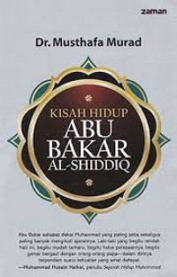 Kisah Hidup Abu Bakar Al-Shiddiq