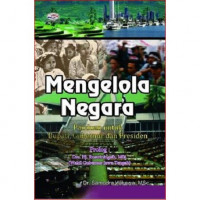 Mengelola Negara : Panduan Untuk Bupati, Gubernur dan Presiden