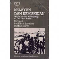 Nelayan dan kemiskinan: studi ekonomi antropologi di dua desa pantai