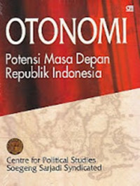 Otonomi potensi masa depan republik Indonesia