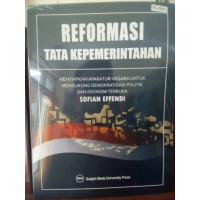 Reformasi Tata Kepemerintahan : menyiapkan aparatur negara untuk mendukung...